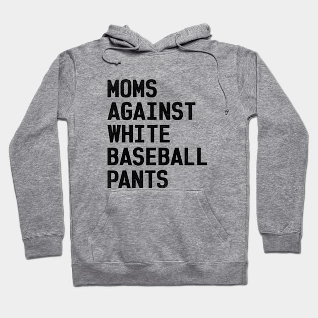 Mom Against White Baseball Pants Funny Baseball Mom Hoodie by WildFoxFarmCo